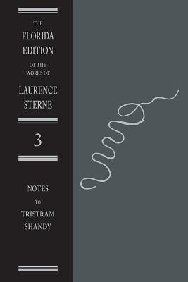 The Life and Opinions of Tristram Shandy, Gentleman: The Notes by Sterne, Laurence