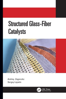 Structured Glass-Fiber Catalysts by Zagoruiko, Andrey
