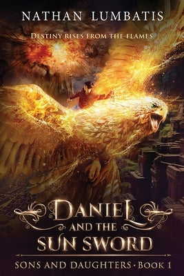 Daniel and the Sun Sword: United States by Lumbatis, Nathan