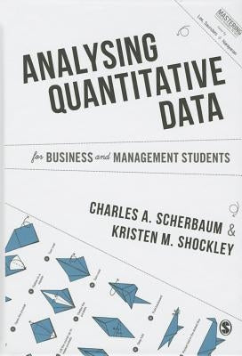 Analysing Quantitative Data for Business and Management Students by Scherbaum, Charles