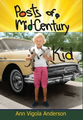 Posts of a Mid-Century Kid: Doing My Best, Having Fun by Anderson, Ann V.