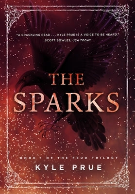 The Sparks: Book I of the Feud Trilogy by Prue, Kyle