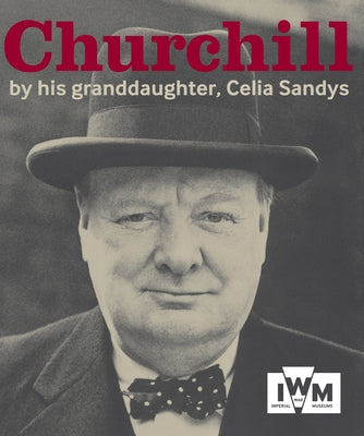 Churchill: By His Granddaughter by Sandys, Celia