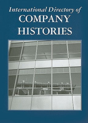 International Directory of Company Histories by Grant, Tina