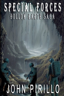 Special Forces, Hollow Earth Saga by Pirillo, John