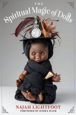 The Spiritual Magic of Dolls by Lightfoot, Najah