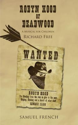 Robyn Hood of Deadwood by Free, Richard
