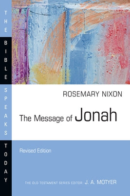 The Message of Jonah: Presence in the Storm by Nixon, Rosemary