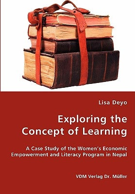 Exploring the Concept of Learning by Deyo, Lisa