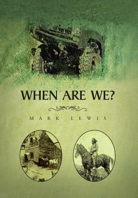 When Are We? by Lewis, Mark