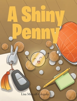 A Shiny Penny by Metcalf-Glegola, Lisa
