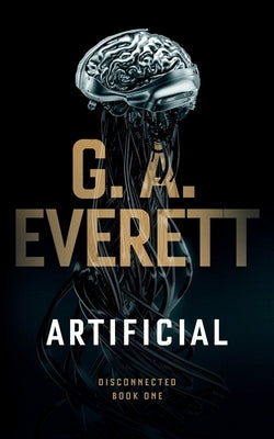 Artificial by Everett, G. a.