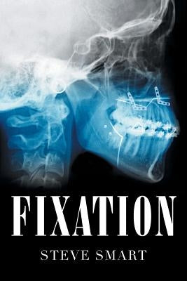 Fixation by Smart, Steve