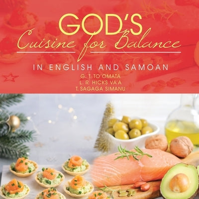 God's Cuisine for Balance: In English and Samoan by To'omata, G. T.