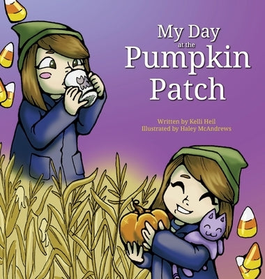 My Day at the Pumpkin Patch by Heil, Kelli