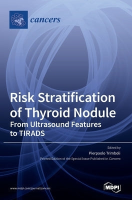 Risk Stratification of Thyroid Nodule by Trimboli, Pierpaolo