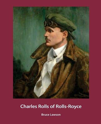 Charles Rolls of Rolls-Royce by Lawson, Bruce