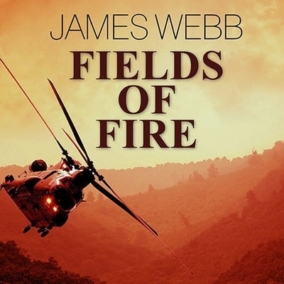 Fields of Fire by Webb, James