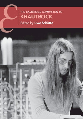 The Cambridge Companion to Krautrock by Schütte, Uwe