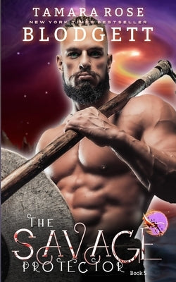 The Savage Protector by Blodgett, Tamara Rose