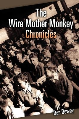 The Wire Mother Monkey Chronicles by Dewey, Dan