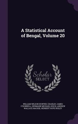A Statistical Account of Bengal, Volume 20 by Hunter, William Wilson