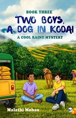 Two Boys, a Dog in Kodai: A Cool Rainy Mystery by Mohan, Malathi