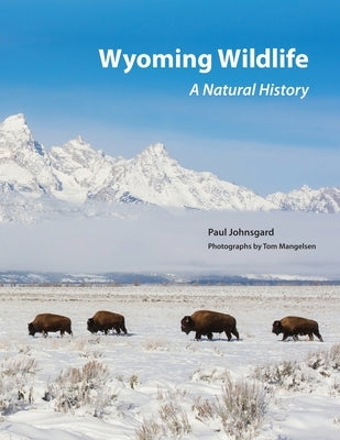 Wyoming Wildlife: A Natural History by Johnsgard, Paul