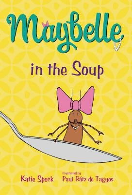 Maybelle in the Soup by Speck, Katie