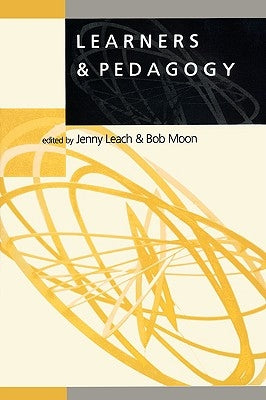 Learners & Pedagogy by Leach, Jenny
