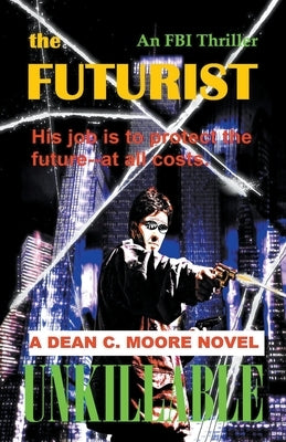 Unkillable by Moore, Dean C.