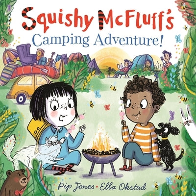 Squishy McFluff's Camping Adventure! by Jones, Pip