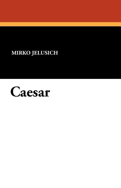 Caesar by Jelusich, Mirko