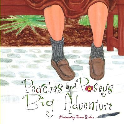 Peaches and Posey's Big Adventure by Feeney, Pam Pamma