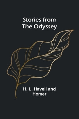 Stories from the Odyssey by L. Havell and Homer, H.