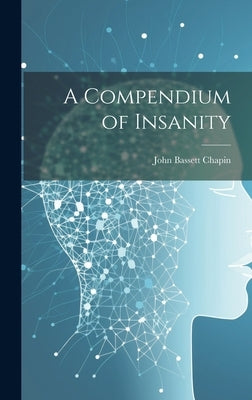 A Compendium of Insanity by Chapin, John Bassett
