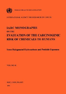 Some Halogenated Hydrocarbons and Pesticide Exposures by The International Agency for Research on