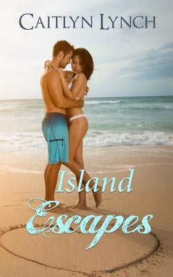 Island Escapes by Lynch, Caitlyn