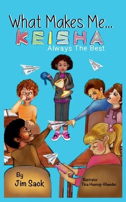 What Makes Me...Keisha by Sack, Jim