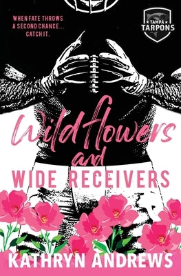 Wildflowers and Wide Receivers: a Single Guardian, Sports Romance by Andrews, Kathryn
