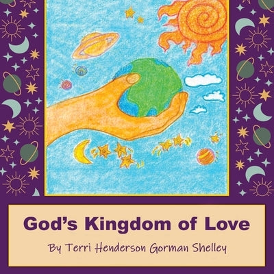 God's Kingdom of Love by Gorman Shelley