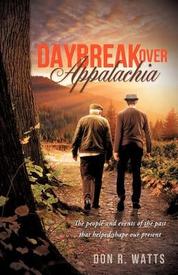 Daybreak Over Appalachia by Watts, Don R.