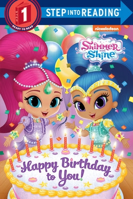 Happy Birthday to You! (Shimmer and Shine) by Depken, Kristen L.