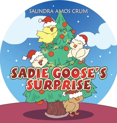 Sadie Goose's Surprise by Crum, Saundra Amos