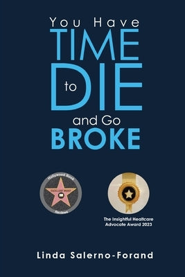 You Have Time to Die and Go Broke by Salerno-Forand, Linda