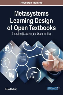 Metasystems Learning Design of Open Textbooks: Emerging Research and Opportunities by Railean, Elena