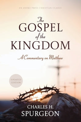 The Gospel of the Kingdom by Spurgeon, Charles Haddon