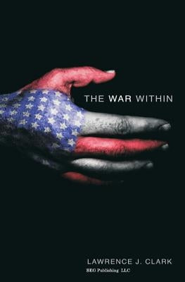 The War Within by Clark, Lawrence J.