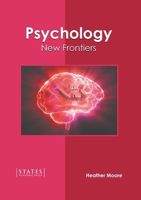 Psychology: New Frontiers by Moore, Heather