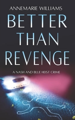 Better Than Revenge: A Nash And Blue Heist Crime by Gregory, Fer